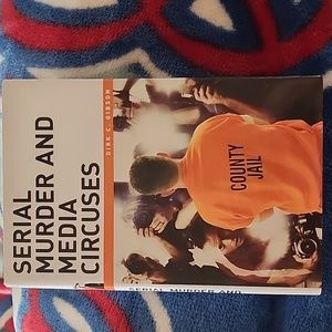 Serial Murder and Media Circuses by Dirk C. Gibson